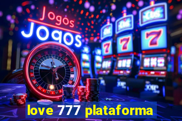 love 777 plataforma